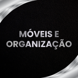 Móveis & Organização